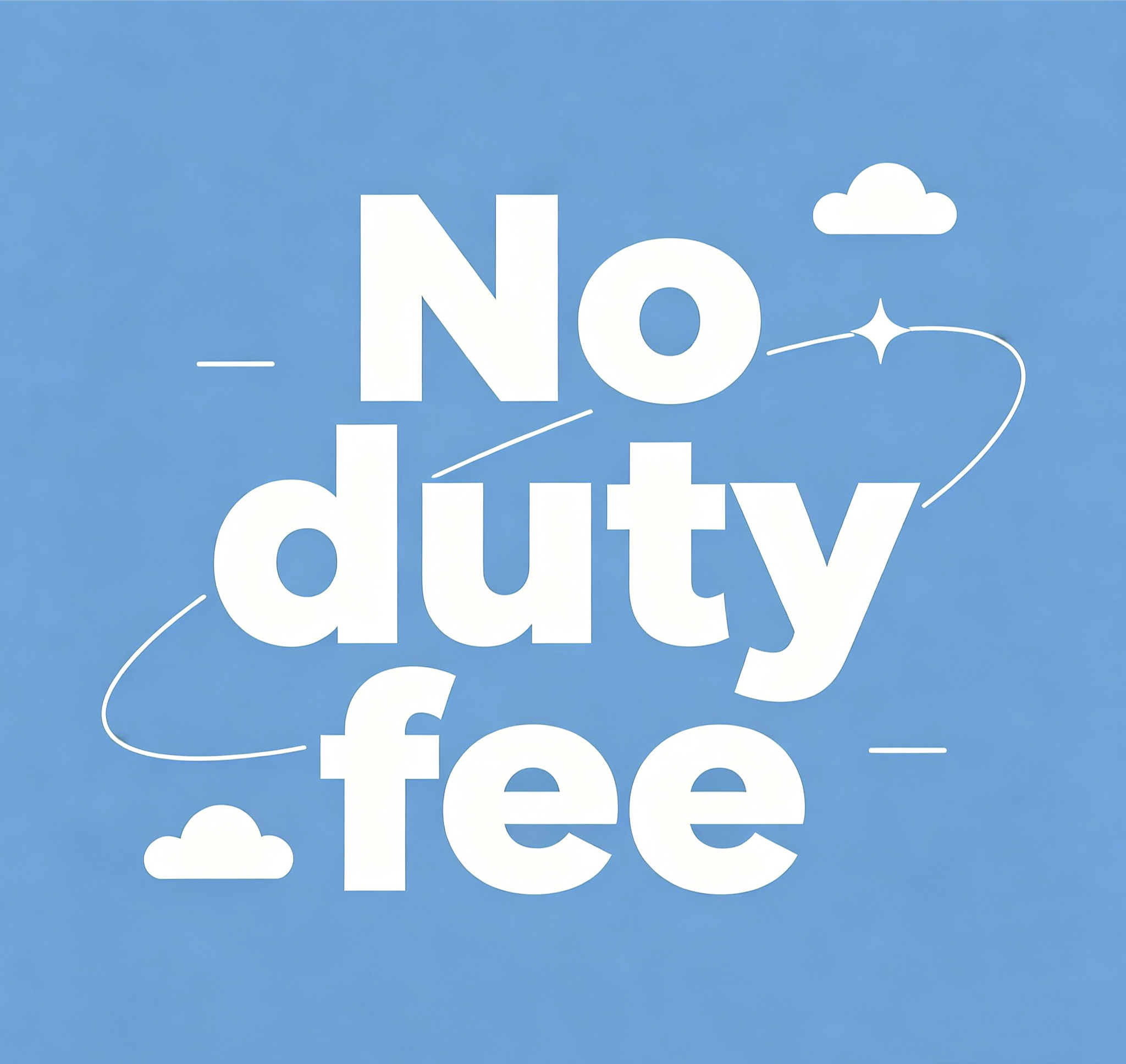 No Customs or Duty Fees!