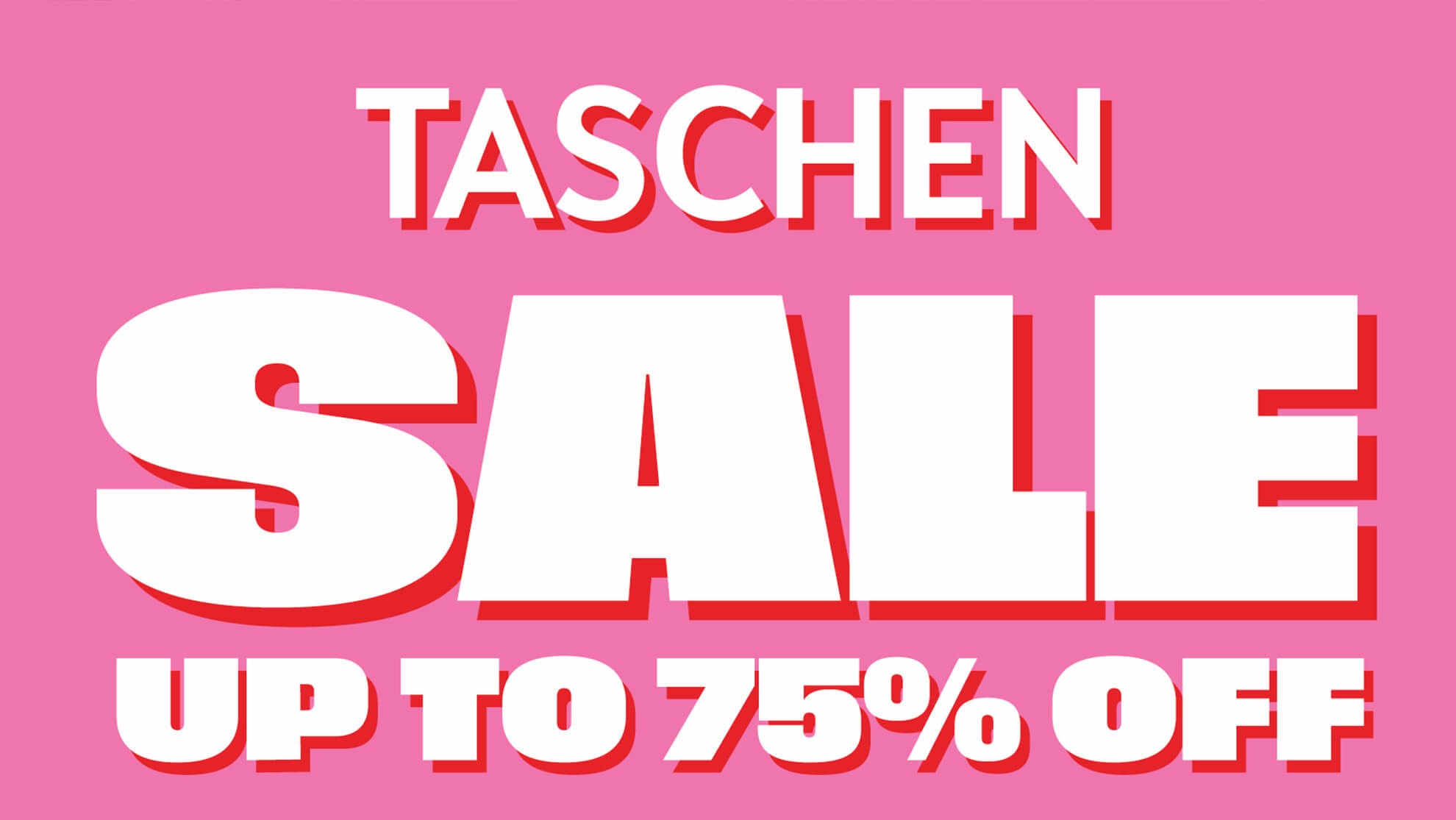TASCHEN WAREHOUSE SALE